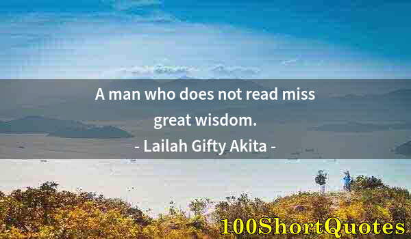 Quote by Albert Einstein: A man who does not read miss great wisdom.