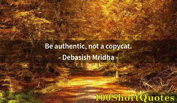 Quote by Albert Einstein: Be authentic, not a copycat.