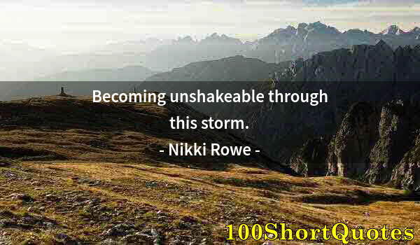 Quote by Albert Einstein: Becoming unshakeable through this storm.