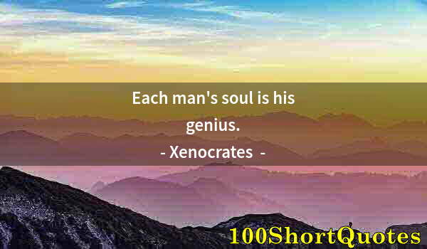 Quote by Albert Einstein: Each man's soul is his genius.