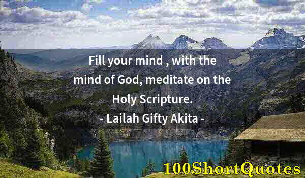 Quote by Albert Einstein: Fill your mind , with the mind of God, meditate on the Holy Scripture.