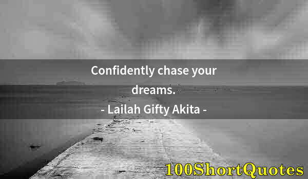 Quote by Albert Einstein: Confidently chase your dreams.