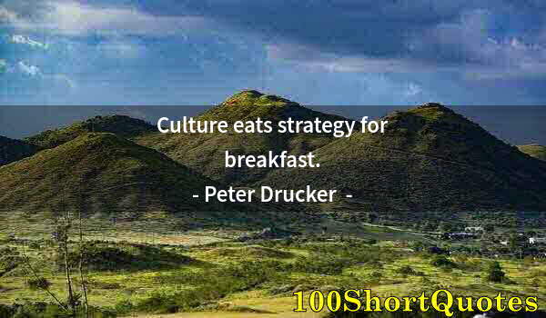 Quote by Albert Einstein: Culture eats strategy for breakfast.