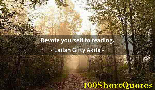 Quote by Albert Einstein: Devote yourself to reading.