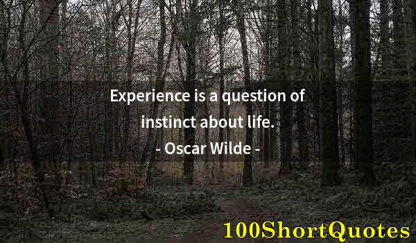 Quote by Albert Einstein: Experience is a question of instinct about life.