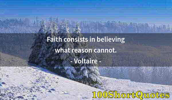 Quote by Albert Einstein: Faith consists in believing what reason cannot.