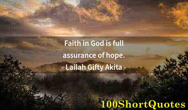 Quote by Albert Einstein: Faith in God is full assurance of hope.