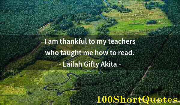 Quote by Albert Einstein: I am thankful to my teachers who taught me how to read.