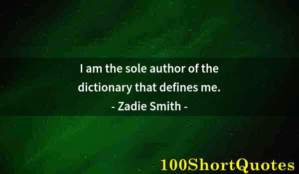 Quote by Albert Einstein: I am the sole author of the dictionary that defines me.