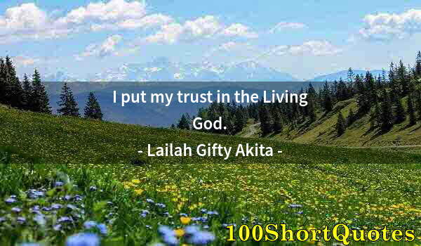 Quote by Albert Einstein: I put my trust in the Living God.