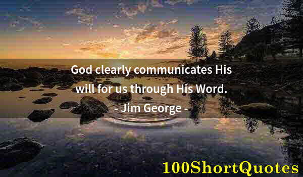 Quote by Albert Einstein: God clearly communicates His will for us through His Word.