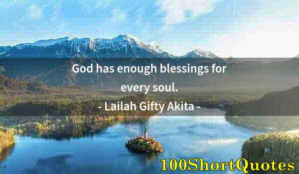 Quote by Albert Einstein: God has enough blessings for every soul.