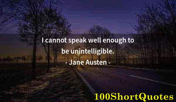 Quote by Albert Einstein: I cannot speak well enough to be unintelligible.