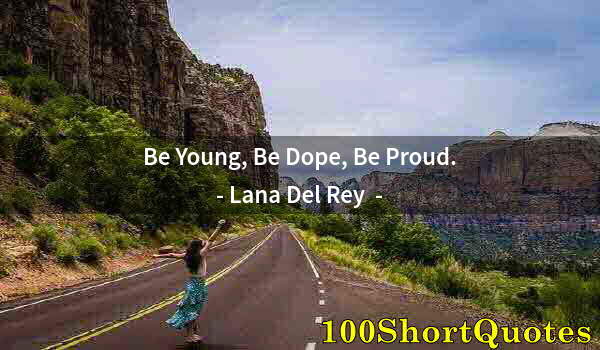 Quote by Albert Einstein: Be Young, Be Dope, Be Proud.