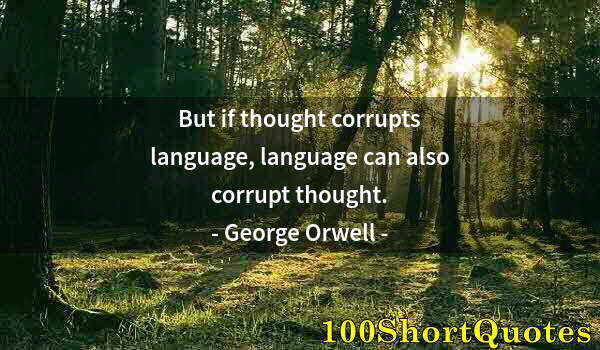 Quote by Albert Einstein: But if thought corrupts language, language can also corrupt thought.