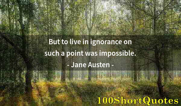 Quote by Albert Einstein: But to live in ignorance on such a point was impossible.