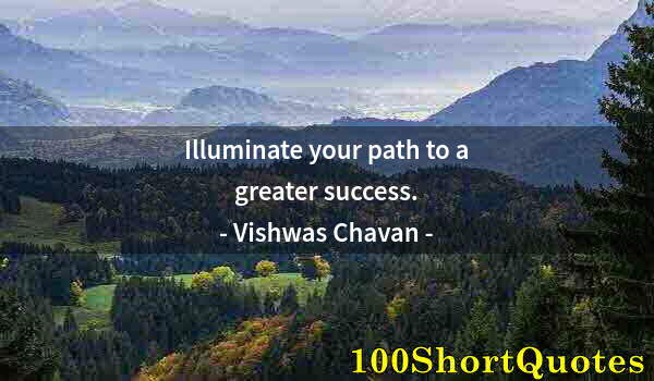 Quote by Albert Einstein: Illuminate your path to a greater success.