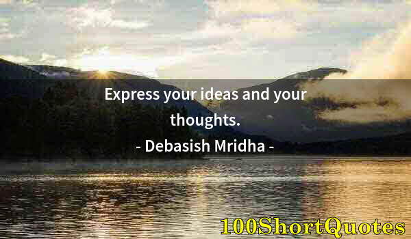 Quote by Albert Einstein: Express your ideas and your thoughts.