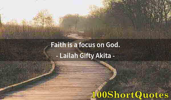 Quote by Albert Einstein: Faith is a focus on God.