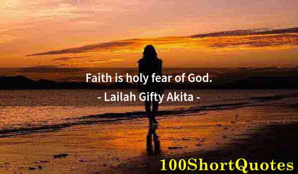 Quote by Albert Einstein: Faith is holy fear of God.