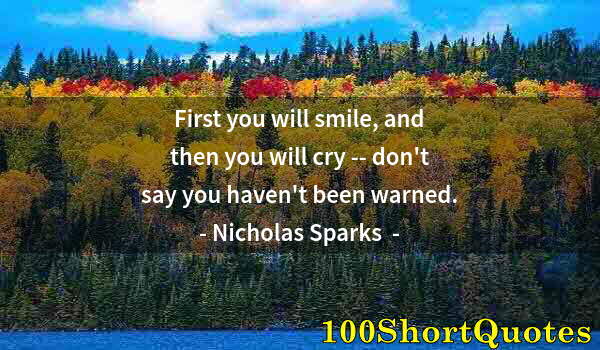 Quote by Albert Einstein: First you will smile, and then you will cry -- don't say you haven't been warned.