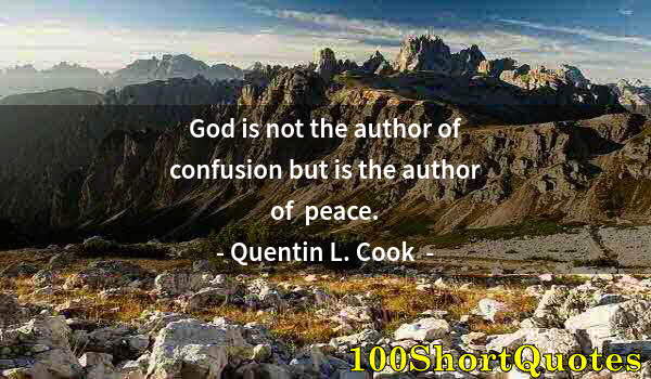 Quote by Albert Einstein: God is not the author of confusion but is the author of  peace.