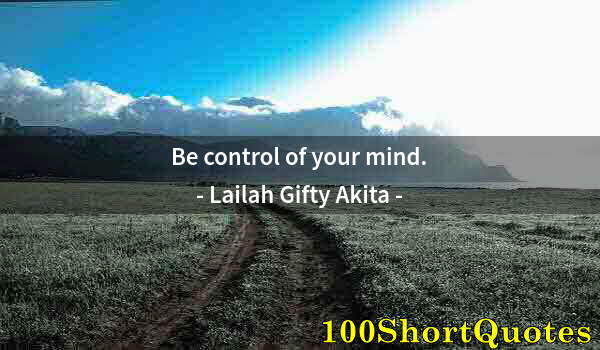 Quote by Albert Einstein: Be control of your mind.