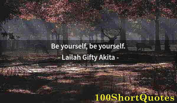 Quote by Albert Einstein: Be yourself, be yourself.