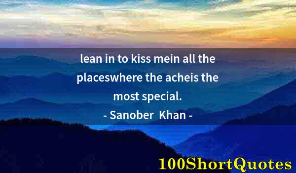 Quote by Albert Einstein: lean in to kiss mein all the placeswhere the acheis the most special.