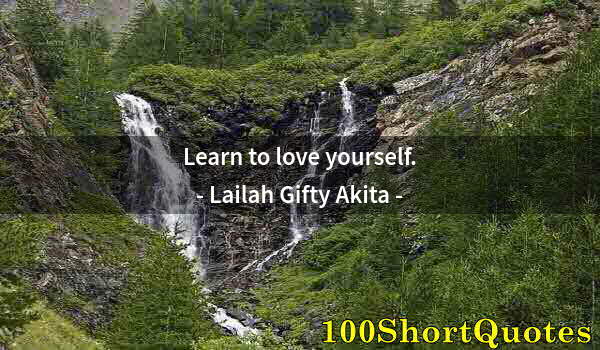 Quote by Albert Einstein: Learn to love yourself.