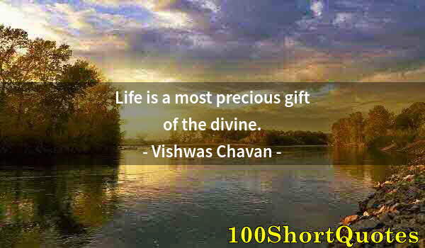 Quote by Albert Einstein: Life is a most precious gift of the divine.