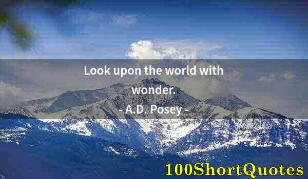 Quote by Albert Einstein: Look upon the world with wonder.