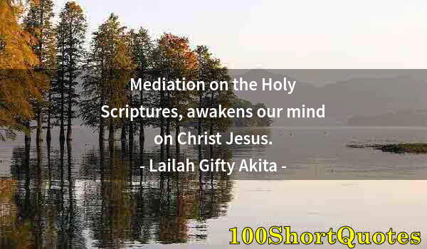 Quote by Albert Einstein: Mediation on the Holy Scriptures, awakens our mind on Christ Jesus.