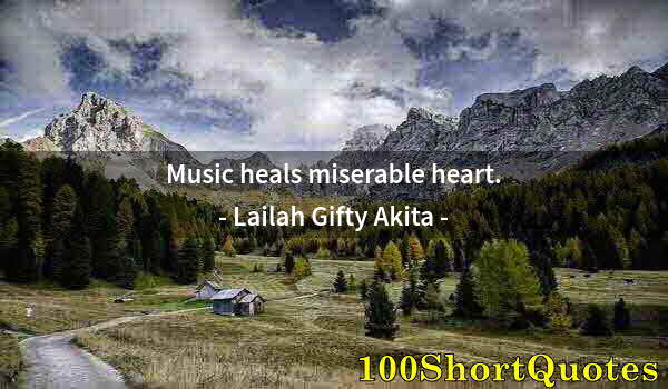 Quote by Albert Einstein: Music heals miserable heart.