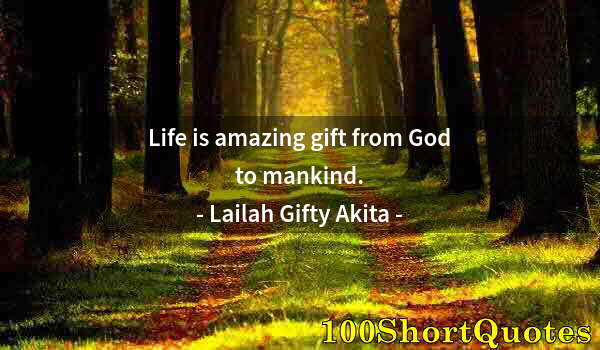 Quote by Albert Einstein: Life is amazing gift from God to mankind.