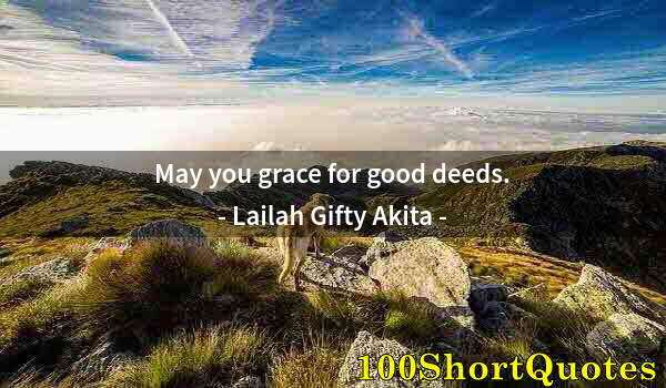 Quote by Albert Einstein: May you grace for good deeds.