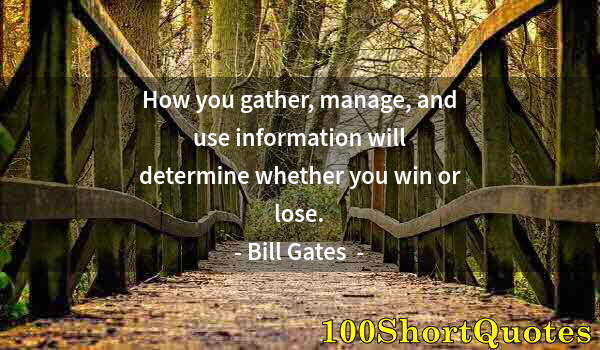 Quote by Albert Einstein: How you gather, manage, and use information will determine whether you win or lose.