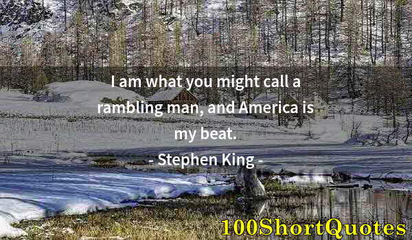 Quote by Albert Einstein: I am what you might call a rambling man, and America is my beat.