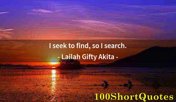 Quote by Albert Einstein: I seek to find, so I search.