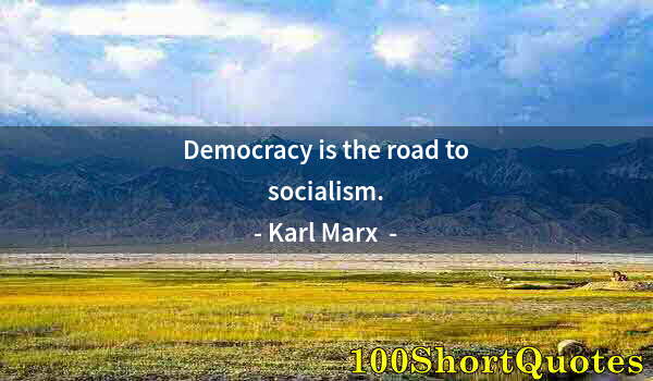 Quote by Albert Einstein: Democracy is the road to socialism.