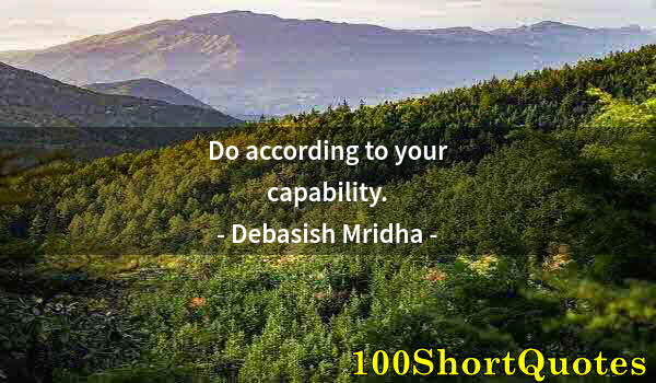 Quote by Albert Einstein: Do according to your capability.