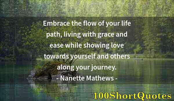 Quote by Albert Einstein: Embrace the flow of your life path, living with grace and ease while showing love towards yourself a...