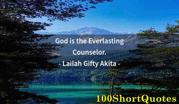 Quote by Albert Einstein: God is the Everlasting Counselor.