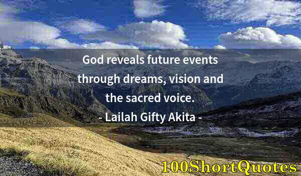 Quote by Albert Einstein: God reveals future events through dreams, vision and the sacred voice.