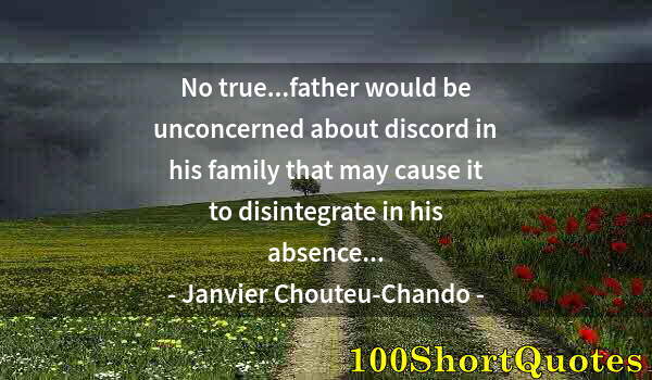 Quote by Albert Einstein: No true...father would be unconcerned about discord in his family that may cause it to disintegrate ...