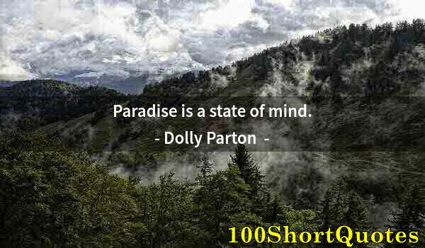 Quote by Albert Einstein: Paradise is a state of mind.