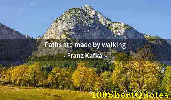 Quote by Albert Einstein: Paths are made by walking