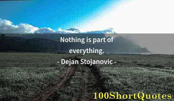 Quote by Albert Einstein: Nothing is part of everything.