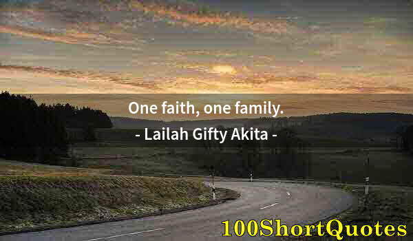 Quote by Albert Einstein: One faith, one family.