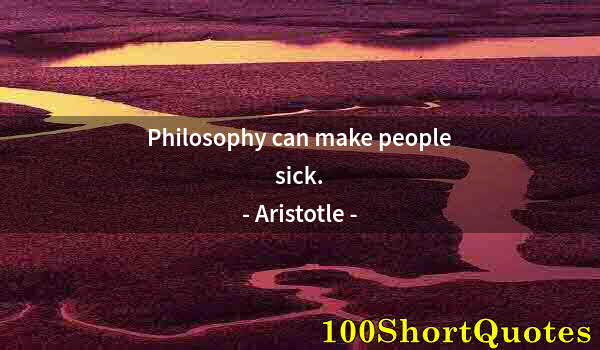 Quote by Albert Einstein: Philosophy can make people sick.